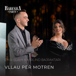 Ema Islami & Mirlind Bajraktari - Vllau Për Motrën