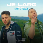 Ero & Huggo - Je Larg (Remix)