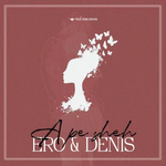 Ero & Denis - A Pe Sheh