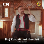 Nexhat Osmani - Moj Kosovë, Nuri I Lavdisë Video