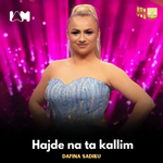 Dafina Sadiku - Hajde Na Ta Kallim