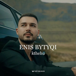 Enis Bytyqi - Kthehu