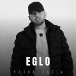 Eglo - Pasha Zotin