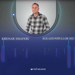 Krenar Xhaferi - Kolazh Popullor 2023