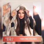 Ertila Koka - Tren Për Prizren