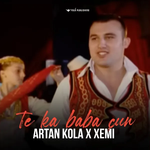 Artan Kola - Të Ka Baba Çun