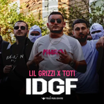Lil Grizzi & Toti - IDGF