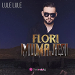 Flori - Lule Lule
