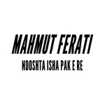 Mahmut Ferati - Ndoshta Isha Pak E Re