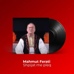 Mahmut Ferati - Shpijat Me Pleq