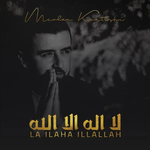Mevlan Kurtishi - La Illaha Illallah