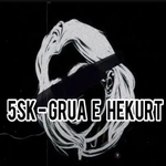 5Sk - Grua E Hekurt