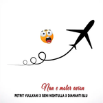 Petrit Vullkani & Geni Nishtulla - Nan E Motër Avion