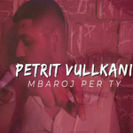 Petrit Vullkani - Mbaroj Për Ty Video