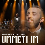 Nusret Kurtishi - Ummeti Im Video