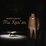 Nusret Kurtishi - Me Kur’an Video