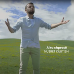 Nusret Kurtishi - A Ka Shpresë