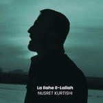 Nusret Kurtishi - La Ilahe Il-Lallah