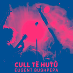 Gent Bushpepa - Cùll' Të Hutù