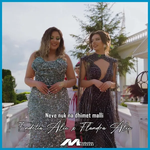 Endrita & Flandra Aliu - Neve Nuk Na Dhimet Malli