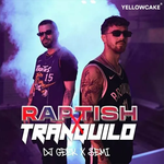 Dj Geek - Raptish x Tranquilo