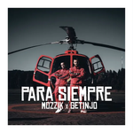 Mozzik & Getinjo - Para Siempre