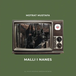 Motrat Mustafa - Malli I Nanes