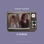 Motrat Mustafa - E Pa Besë