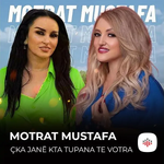 Motrat Mustafa - Çka Jan Kta Tupana Te Votra