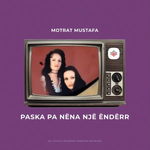 Motrat Mustafa - Paska Pa Nëna Një Ëndërr