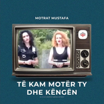 Motrat Mustafa - Të Kam Motër Ty Dhe Këngën