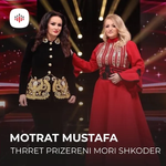 Motrat Mustafa - Thrret Prizreni Mori Shkoder