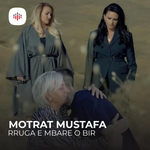 Motrat Mustafa - Rruga E M'barë O Bir
