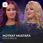 Motrat Mustafa - Ajshe Belin