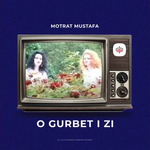 Motrat Mustafa - O Gurbet I Zi