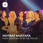 Motrat Mustafa - Para Dere Na Ka Bi Nje Rrush