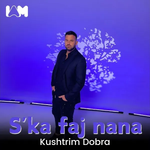 Kushtrim Dobra - S'ka Faj Nana