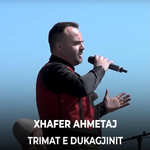 Xhafer Ahmetaj - Trimat E Dukagjinit