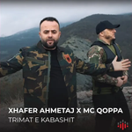 Xhafer Ahmetaj & Mc Qoppa - Trimat E Kabashit