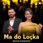 Blondi & Bubulina Krasniqi - Ma Do Loçka