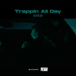 Marin - Trappin' All Day