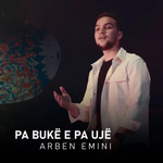 Arben Emini - Pa Bukë E Pa Ujë
