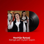 Naxhije Bytyqi - Këngë Për Hysen Sopin
