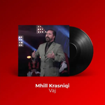 Mhill Krasniqi - Vaj