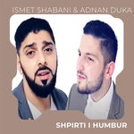 Ismet Shabani & Adnan Duka - Shpirti I Humbur