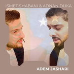 Ismet Shabani & Adnan Duka - Adem Jashari