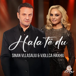 Sinan Vllasaliu & Vjollca Haxhiu - Hala Te Du
