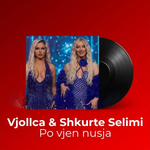 Vjollca & Shkurte Selimi - Po Vjen Nusja