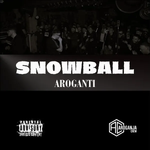 Aroganti - Snowball