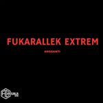 Aroganti - Fukarallek Extrem
